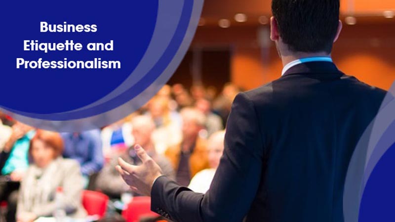 Business Etiquette and Professionalism
